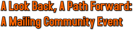 A Look Back, A Path Forward: A Mailing Community Event